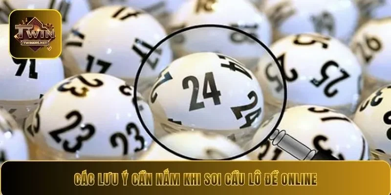 Các lưu ý cần nắm khi soi cầu lô đề online