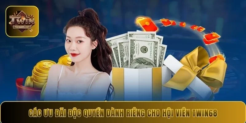 Các ưu đãi độc quyền dành riêng cho hội viên Twin68