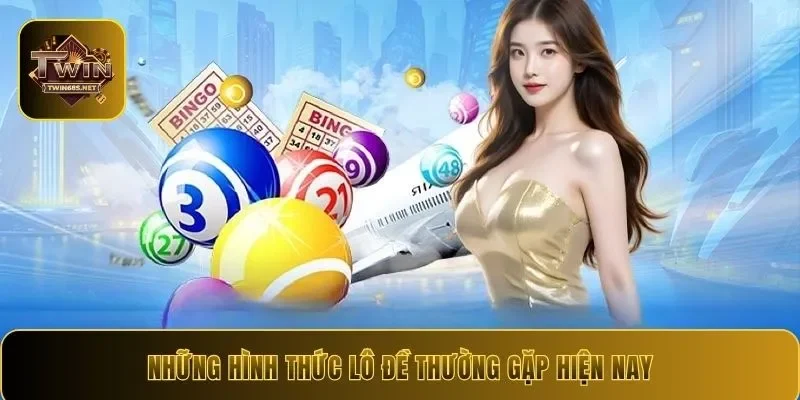 Những hình thức lô đề thường gặp hiện nay
